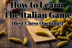 The Italian Game - How to Learn Chess Openings (ChessLoversOnly))