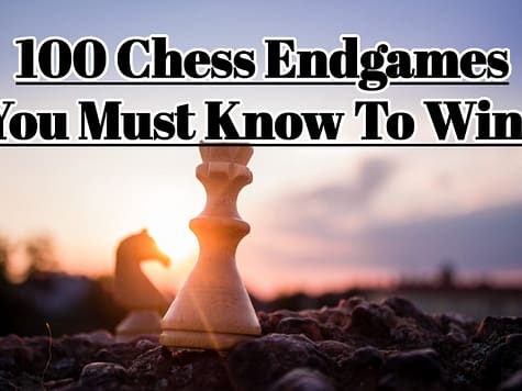 100 Chess Endgames You Must Know To Win! (ChessLoversOnly)